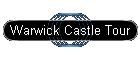 Warwick Castle Tour