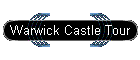 Warwick Castle Tour