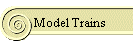 Model Trains